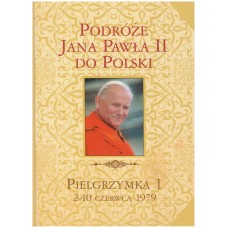 Podróże Jana Pawła II do Polski : pielgrzymka 1, 2-10 czerwca 1979